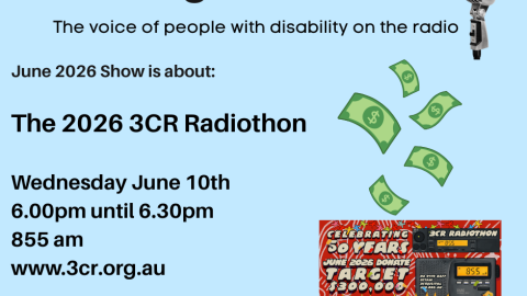 TEXT on a blue background says Raising Our Voices The voice of people with disability on the radio RADIOTHON 2026 Wednesday June 10th 6.00pm until 6.30pm 855 am www.3cr.org.au. The image features the logos of AMIDA, Raising Our Voices and 3CR and 3 images of a Microphone, 3CR 50th Birthday Radio Invite with candles on top and money in the air The Station Target is $300,000