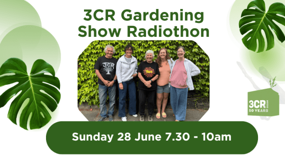 3CR Gardening Radiothon 2026